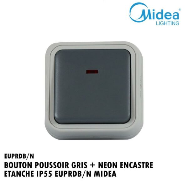 BOUTON POUSSOIR GRIS + NEON ENCASTRE ETANCHE IP55 EUPRDB/N MIDEA