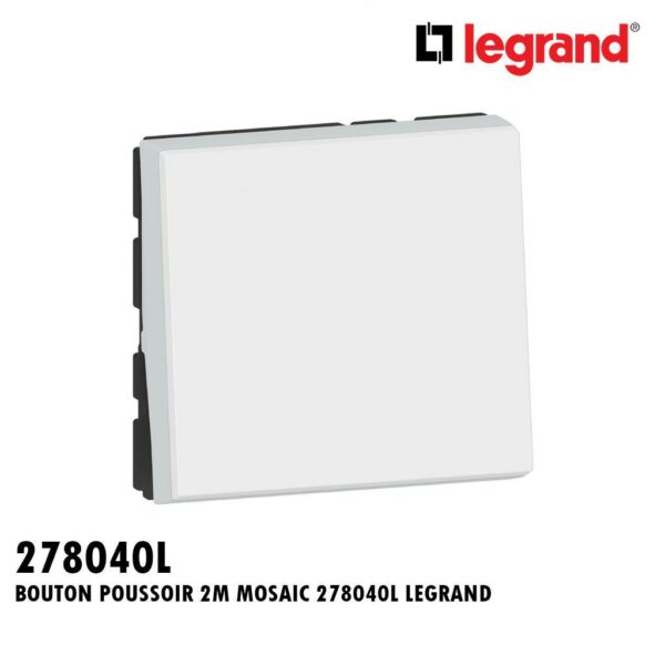 BOUTON POUSSOIR 2M MOSAIC 278040L LEGRAND