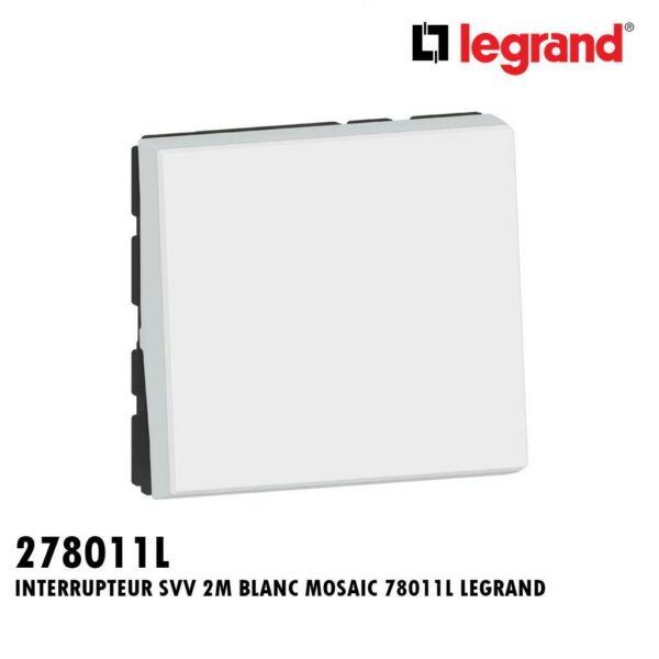 INTERRUPTEUR SVV 2M BLANC MOSAIC 278011L LEGRAND