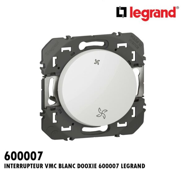 INTERRUPTEUR VMC BLANC DOOXIE 600007 LEGRAND