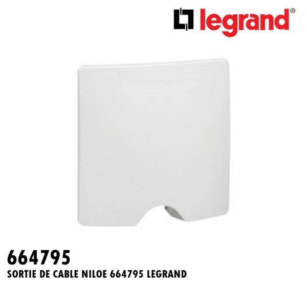SORTIE DE CABLE NILOE 664795 LEGRAND