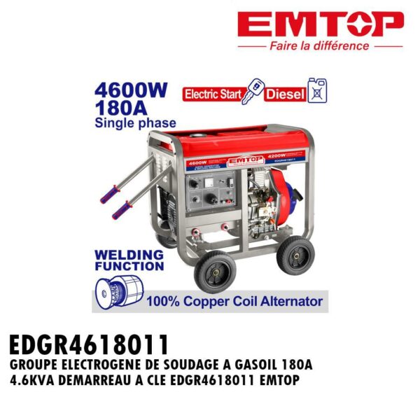 GROUPE ELECTROGENE DE SOUDAGE A GASOIL 180A 4.6KVA DEMARREAU A CLE EDGR4618011 EMTOP
