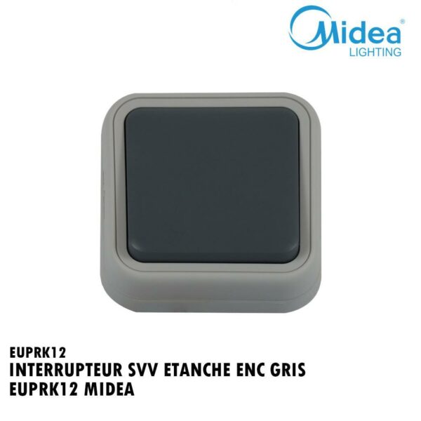 INTERRUPTEUR SVV ETANCHE ENC GRIS EUPRK12 MIDEA