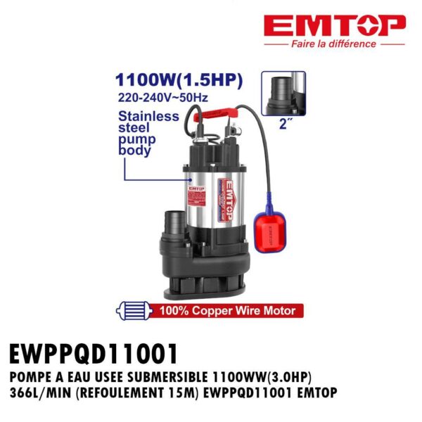 POMPE A EAU USEE SUBMERSIBLE 1100W(1.5HP) 366L/MIN (REFOULEMENT 15M) EWPPQD11001 EMTOP