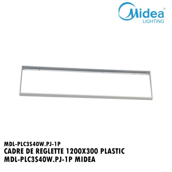 CADRE DE REGLETTE 1200X300 PLASTIC MDL-PLC3S40W.PJ-1P MIDEA